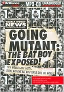 Going Mutant: The Bat Boy Exposed!