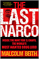 The Last Narco: Inside the Hunt for El Chapo, the World's Most Wanted Drug Lord
