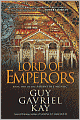 Lord of Emperors: Book Two of the Sarantine Mosaic