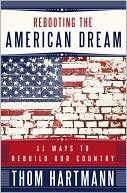 Rebooting the American Dream: 16 Ways to Rebuild Our Country