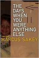 The Days When You Were Anything Else