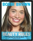 Beauty Rules: Fabulous Looks, Beauty Essentials, and Life Lessons