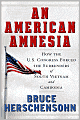 An American Amnesia: How the US Congress Forced the Surrenders of South Vietnam and Cambodia
