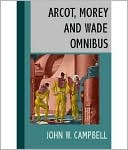 The Arcot, Morey, and Wade Omnibus