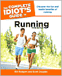 The Complete Idiot's Guide to Running, 3rd Edition