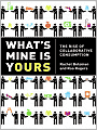 What's Mine is Yours: The Rise of Collaborative Consumption