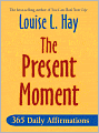 The Present Moment: 365 Daily Affirmations