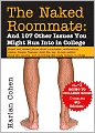 Naked Roommate: And 107 Other Issues You Might Run Into in College