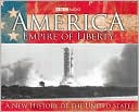 America, Empire of Liberty: The Complete Radio Series: A New History of the United States