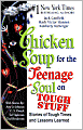 Chicken Soup for the Teenage Soul on Tough Stuff: Stories of Tough Times and Lessons Learned