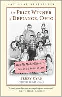 Prize Winner of Defiance, Ohio: How My Mother Raised 10 Kids on 25 Words or Less