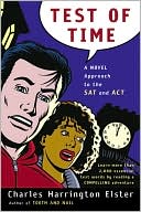 Test of Time: A Novel Approach to the SAT and the ACT: A Novel Approach to the SAT and the ACT