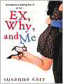 Ex, Why, and Me