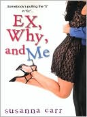 Ex, Why, and Me