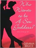 Who Wants to Be a Sex Goddess?