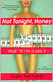 Not Tonight, Honey: Wait 'Til I'm A Size 6