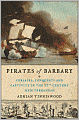 Pirates of Barbary: Corsairs, Conquests and Captivity in the Seventeenth-Century Mediterranean