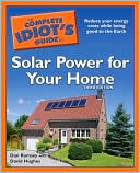 The Complete Idiot's Guide to Solar Power for Your Home, 3rd Edition