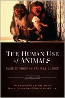 The Human Use of Animals: Case Studies in Ethical Choice