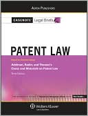 Casenote Legal Briefs: Patent Law, Keyed to Adelman, Rader, and Thomas's Cases and Materials on Patent Law, 3rd Ed.