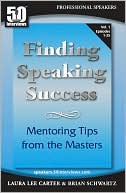 Finding Speaking Success: Mentoring Tips from the Masters