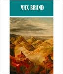 download The Essential Max Brand Collection (13 books) book