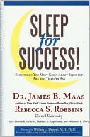 Sleep for Success: Everything You Must Know About Sleep but Are too Tired to Ask