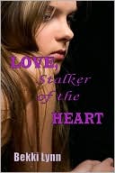 LOVE, Stalker of the HEART