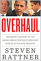 Overhaul: An Insider's Account of the Obama Administration's Emergency Rescue of the Auto Industry