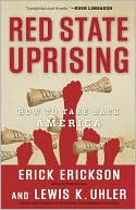 download Red State Uprising : How to Take Back America book