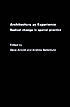 Architecture As Experience: Radical Change in Spatial Practice