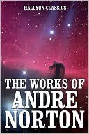 The Works of Andre Norton by Andre Norton: NOOK Book Cover