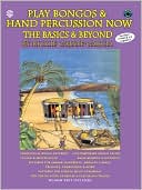Play Bongos & Hand Percussion Now: The Basics & Beyond (Spanish, English Language Edition), Book & 2 CDs