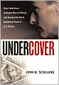 Undercover: How I Went From Company Man to FBI Spy and Exposed the Worst Healthcare Fraud in U.S. History