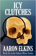Icy Clutches (Book Six In The Gideon Oliver Series)