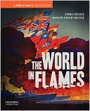 The World in Flames: A World War II Sourcebook