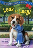 Look at Lucy! (Absolutely Lucy Series #3)