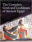 Complete Gods and Goddesses of Ancient Egypt