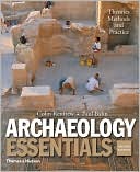 Archaeology Essentials: Theories, Methods, and Practice
