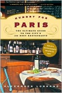 Hungry for Paris: The Ultimate Guide to the City's 102 Best Restaurants