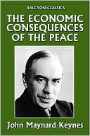 The Economic Consequences of the Peace by John Maynard Keynes