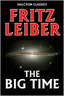 The Big Time by Fritz Leiber