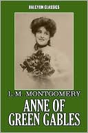 Anne of Green Gables by L.M. Montgomery [Anne of Green Gables #1]