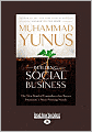Building Social Business: The New Kind of Capitalism That Serves Humanity's Most Pressing Needs