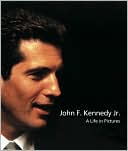 John F. Kennedy, Jr.: A Life in Pictures