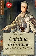 Catalina la Grande, Emperatriz de todas las Rusias