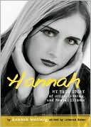 Hannah: My True Story of Drugs, Cutting, and Mental Illness