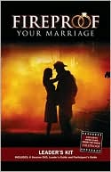 Fireproof Your Marriage Leader's Kit