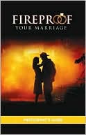 Fireproof Your Marriage Participant's Guide