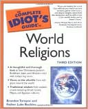 The Complete Idiot's Guide to World Religions, 3rd Edition